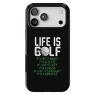 Iphone 17 Magsafe Tough Matte Case - Life Is Golf Slice Hook Straight Miracle. Fixed Price $28.00.