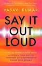 Say It Out Loud: Using The Power Of Your Voice Listen Deepest. Fixed Price $27.81.